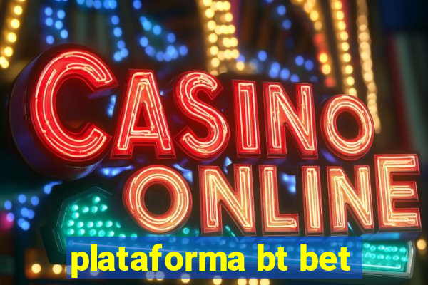 plataforma bt bet